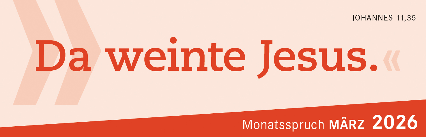 „Monatsspruch März: Da weinte Jesus. Johannes 11,35